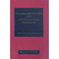 Hyperbaric Oxygen for Neurological Disorders Hyperbaric Oxygen for Neurological Disorders Hardcover