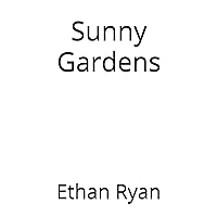 Sunny Gardens Sunny Gardens Paperback Kindle