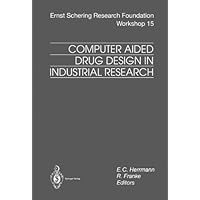 Computer Aided Drug Design in Industrial Research (Ernst Schering Foundation Symposium Proceedings Book 15) Computer Aided Drug Design in Industrial Research (Ernst Schering Foundation Symposium Proceedings Book 15) Kindle Hardcover Paperback