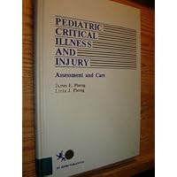 Pediatric critical illness and injury: Assessment and care