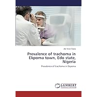 Prevalence of trachoma in Ekpoma town, Edo state, Nigeria: Prevalence of trachoma in Ekpoma