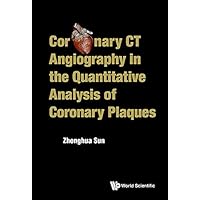 Coronary Ct Angiography In The Quantitative Analysis Of Coronary Plaques (Cardiology) Coronary Ct Angiography In The Quantitative Analysis Of Coronary Plaques (Cardiology) Kindle Hardcover