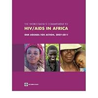 The World Bank's Commitment to HIV/AIDS in Africa: Our Agenda for Action, 2007-2011 (French Edition) The World Bank's Commitment to HIV/AIDS in Africa: Our Agenda for Action, 2007-2011 (French Edition) Paperback