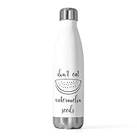 20oz Insulated Bottle Don't Eat Watermelon Seed Womens 20oz