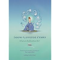 Snow Covered Peaks: What are Bodhisattvas Like? Snow Covered Peaks: What are Bodhisattvas Like? Paperback