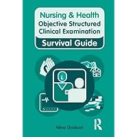 Objective Structured Clinical Examination (Nursing and Health Survival Guides) Objective Structured Clinical Examination (Nursing and Health Survival Guides) Paperback Kindle