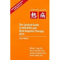 The Sanford Guide to HIV/AIDS Therapy 2014: Pocket Edition The Sanford Guide to HIV/AIDS Therapy 2014: Pocket Edition Paperback