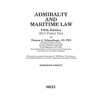 Admiralty and Maritime Law: 2013 Pocket Part (Hornbook)