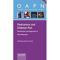 Medications and Diabetes Risk: Mechanisms and Approach to Risk Reduction (Oxford American Pocket Notes) Medications and Diabetes Risk: Mechanisms and Approach to Risk Reduction (Oxford American Pocket Notes) Kindle Paperback