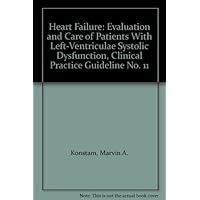 Heart Failure: Evaluation and Care of Patients With Left-Ventriculae Systolic Dysfunction, Clinical Practice Guideline No. 11