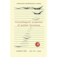 Immunological Properties of Protein Hormones Immunological Properties of Protein Hormones Paperback Kindle Hardcover