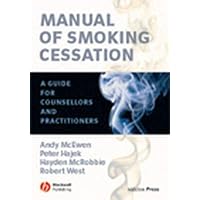 Manual of Smoking Cessation: A Guide for Counsellors and Practitioners (Addiction Press) Manual of Smoking Cessation: A Guide for Counsellors and Practitioners (Addiction Press) Kindle Paperback Digital