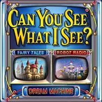 Can You See What I See - Dream Machine