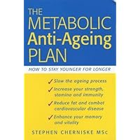 The Metabolic Anti-Ageing Plan : How to Stay Younger Longer The Metabolic Anti-Ageing Plan : How to Stay Younger Longer Paperback Mass Market Paperback