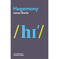Hegemony (Key Concepts in Political Theory) Hegemony (Key Concepts in Political Theory) Kindle Paperback Hardcover