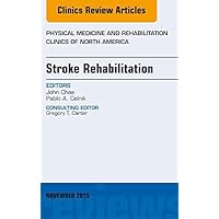 Stroke Rehabilitation, An Issue of Physical Medicine and Rehabilitation Clinics of North America 26-4 (The Clinics: Internal Medicine) Stroke Rehabilitation, An Issue of Physical Medicine and Rehabilitation Clinics of North America 26-4 (The Clinics: Internal Medicine) Kindle Hardcover