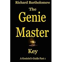 The Genie Master Key: How to Reprogram Your Inner Genius and Transform your Life Through Conquering Addictions and Cravings While Promoting Fitness, Health, and Weight Loss (A Genieist's Guide)