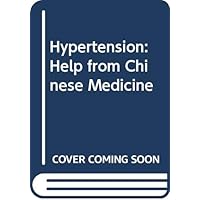 Hypertension-Help from Chinese Medicine Hypertension-Help from Chinese Medicine Paperback