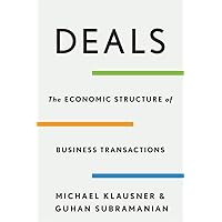 Deals: The Economic Structure of Business Transactions Deals: The Economic Structure of Business Transactions Hardcover Kindle
