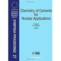 Chemistry of Cements for Nuclear Applications: Proceedings of Symposium on Chemistry of Cements for Nuclear Applications of the 1991 E-Mrs Fall Conf ... Research Society Symposia Proceedings) Chemistry of Cements for Nuclear Applications: Proceedings of Symposium on Chemistry of Cements for Nuclear Applications of the 1991 E-Mrs Fall Conf ... Research Society Symposia Proceedings) Hardcover