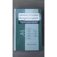 Laboratory Information Management Systems: Development and Implementation for a Quality Assurance Laboratory Laboratory Information Management Systems: Development and Implementation for a Quality Assurance Laboratory Hardcover Paperback