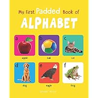 My First Padded Book of Alphabet: Early Learning Padded Board Books for Children (My First Padded Books) My First Padded Book of Alphabet: Early Learning Padded Board Books for Children (My First Padded Books) Board book Kindle