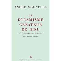 Le Dynamisme créateur de Dieu: Essai sur la théologie du Process Le Dynamisme créateur de Dieu: Essai sur la théologie du Process Perfect Paperback