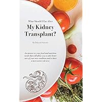 What Should I Eat After My Kidney Transplant