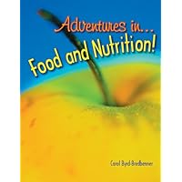 Adventures in Food and Nutrition! Adventures in Food and Nutrition! Hardcover