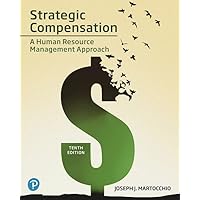 Strategic Compensation: A Human Resource Management Approach -- MyLab Management with Pearson eText Access Code Strategic Compensation: A Human Resource Management Approach -- MyLab Management with Pearson eText Access Code eTextbook Printed Access Code