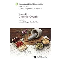 Evidence-based Clinical Chinese Medicine - Volume 20: Chronic Cough Evidence-based Clinical Chinese Medicine - Volume 20: Chronic Cough Kindle Hardcover Paperback