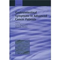 Gastrointestinal Symptoms in Advanced Cancer Patients Gastrointestinal Symptoms in Advanced Cancer Patients Hardcover