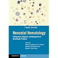 Neonatal Hematology: Pathogenesis, Diagnosis, and Management of Hematologic Problems