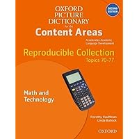 Oxford Picture Dictionary for the Content Areas Reproducible: Math and Technology Oxford Picture Dictionary for the Content Areas Reproducible: Math and Technology Loose Leaf