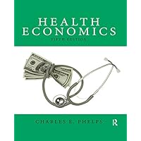 Health Economics (The Pearson Series in Economics) Health Economics (The Pearson Series in Economics) Hardcover eTextbook Paperback
