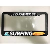 Yilooom Id Rather Be Surfing Surf Board Surfer Wave Ocean Black License Plate Frame New Auto Car Novelty Accessories License Plate Art