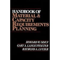 Handbook of Material and Capacity Requirements Planning Handbook of Material and Capacity Requirements Planning Hardcover