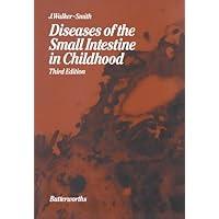 Diseases of the Small Intestine in Childhood Diseases of the Small Intestine in Childhood Kindle Hardcover