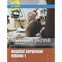 Hospital Corpsman Volume 1: NAVEDTRA 14295B