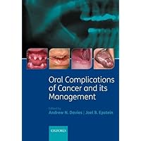 Oral Complications of Cancer and its Management Oral Complications of Cancer and its Management Hardcover