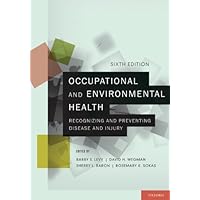 Occupational and Environmental Health: Recognizing and Preventing Disease and Injury Occupational and Environmental Health: Recognizing and Preventing Disease and Injury eTextbook Paperback