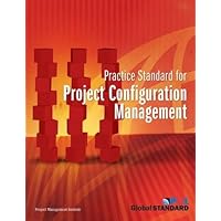 Practice Standard for Project Configuration Management Practice Standard for Project Configuration Management Paperback Kindle