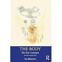 The Body: The Key Concepts The Body: The Key Concepts Kindle Hardcover Paperback