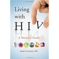 Living with HIV: A Patient’s Guide (McFarland Health Topics) Living with HIV: A Patient’s Guide (McFarland Health Topics) Kindle Paperback