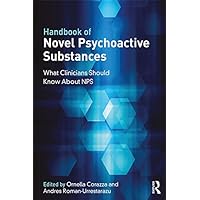Handbook of Novel Psychoactive Substances: What Clinicians Should Know about NPS Handbook of Novel Psychoactive Substances: What Clinicians Should Know about NPS Kindle Hardcover Paperback