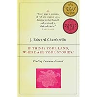 If This Is Your Land, Where Are Your Stories?: Finding Common Ground If This Is Your Land, Where Are Your Stories?: Finding Common Ground Kindle Paperback Hardcover
