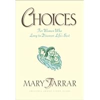 Choices: For Women Who Long to Discover Life's Best Choices: For Women Who Long to Discover Life's Best Kindle Hardcover Paperback