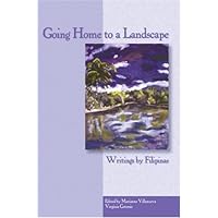 Going Home to a Landscape: Writings by Filipinas Going Home to a Landscape: Writings by Filipinas Hardcover Paperback