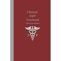Nurse practitioner NP Patient SOAP, H&P, History Physical Exam and Progress notebook designed by MD, 6x9 inch, 100 page: Streamlined patient medical ... pages use by NPs, FNPs, DNPs and students