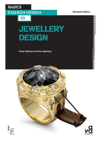 Basics Fashion Design 10: Jewellery Design: From Fashion to Fine Jewellery
